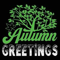 Autumn greetings. Can be used for t-shirt prints, autumn quotes, t-shirt vectors, gift shirt designs, fashion print designs, kids' wear, and baby shower. vector