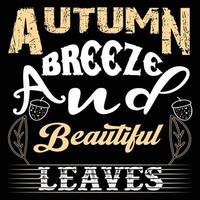 Autumn breeze And Beautiful Leaves. Can be used for t-shirt prints, autumn quotes, t-shirt vectors, gift shirt designs, and fashion designs for cards,  banners, and baby shower prints vector