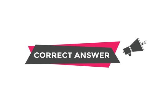 Correct answer text button.  Correct answer speech bubble. Correct answer banner label template. Vector Illustration