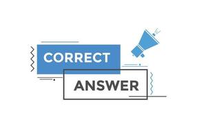 Correct answer text button.  Correct answer speech bubble. Correct answer banner label template. Vector Illustration