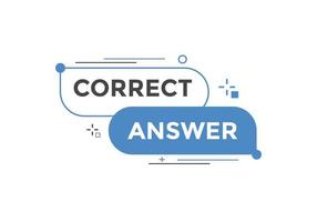 Correct answer text button.  Correct answer speech bubble. Correct answer banner label template. Vector Illustration