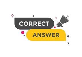 Correct answer text button.  Correct answer speech bubble. Correct answer banner label template. Vector Illustration