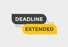 Deadline extended button. Deadline extended sign speech bubble. banner label template. Vector Illustration