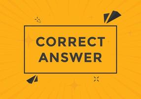 Correct answer text button.  Correct answer speech bubble. Correct answer banner label template. Vector Illustration