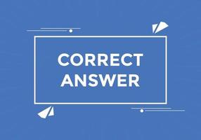 Correct answer text button.  Correct answer speech bubble. Correct answer banner label template. Vector Illustration