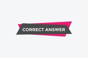 Correct answer text button.  Correct answer speech bubble. Correct answer banner label template. Vector Illustration