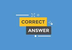 Correct answer text button.  Correct answer speech bubble. Correct answer banner label template. Vector Illustration