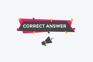 Correct answer text button.  Correct answer speech bubble. Correct answer banner label template. Vector Illustration