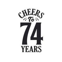 74 years vintage birthday celebration, Cheers to 74 years vector