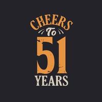 Cheers to 51 years, 51st birthday celebration vector