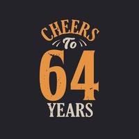 Cheers to 64 years, 64th birthday celebration vector