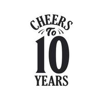 10 years vintage birthday celebration, Cheers to 10 years vector