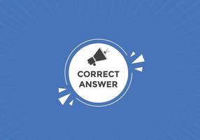 Correct answer text button.  Correct answer speech bubble. Correct answer banner label template. Vector Illustration