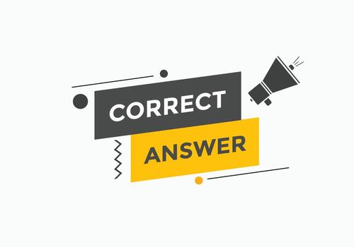 Correct answer text button.  Correct answer speech bubble. Correct answer banner label template. Vector Illustration