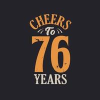 Cheers to 76 years, 76th birthday celebration vector