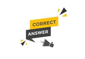 Correct answer text button.  Correct answer speech bubble. Correct answer banner label template. Vector Illustration