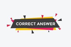 Correct answer text button.  Correct answer speech bubble. Correct answer banner label template. Vector Illustration