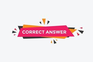 Correct answer text button.  Correct answer speech bubble. Correct answer banner label template. Vector Illustration