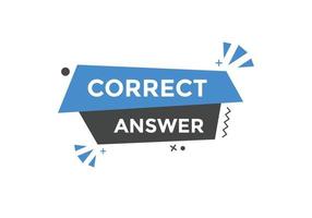 Correct answer text button.  Correct answer speech bubble. Correct answer banner label template. Vector Illustration