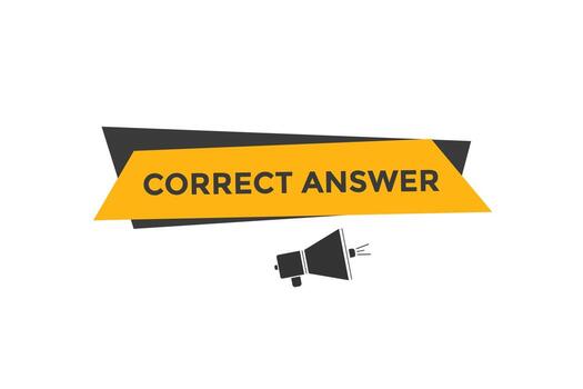 Correct answer text button.  Correct answer speech bubble. Correct answer banner label template. Vector Illustration