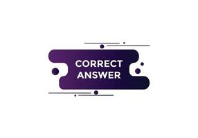 Correct answer text button.  Correct answer speech bubble. Correct answer banner label template. Vector Illustration