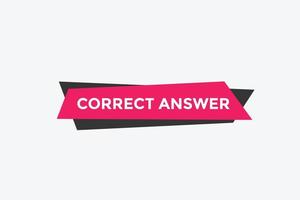 Correct answer text button.  Correct answer speech bubble. Correct answer banner label template. Vector Illustration