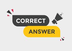 Correct answer text button.  Correct answer speech bubble. Correct answer banner label template. Vector Illustration