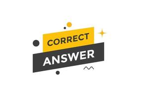 Correct answer text button.  Correct answer speech bubble. Correct answer banner label template. Vector Illustration