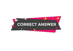 Correct answer text button.  Correct answer speech bubble. Correct answer banner label template. Vector Illustration