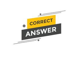 Correct answer text button.  Correct answer speech bubble. Correct answer banner label template. Vector Illustration