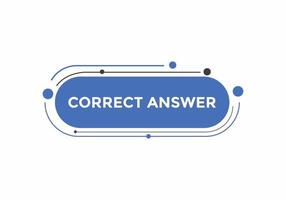 Correct answer text button.  Correct answer speech bubble. Correct answer banner label template. Vector Illustration