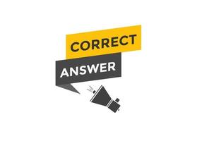 Correct answer text button.  Correct answer speech bubble. Correct answer banner label template. Vector Illustration