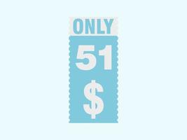 51 Dollar Only Coupon sign or Label or discount voucher Money Saving label, with coupon vector illustration summer offer ends weekend holiday