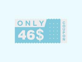 46 Dollar Only Coupon sign or Label or discount voucher Money Saving label, with coupon vector illustration summer offer ends weekend holiday