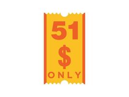 51 Dollar Only Coupon sign or Label or discount voucher Money Saving label, with coupon vector illustration summer offer ends weekend holiday