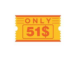 51 Dollar Only Coupon sign or Label or discount voucher Money Saving label, with coupon vector illustration summer offer ends weekend holiday