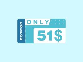 51 Dollar Only Coupon sign or Label or discount voucher Money Saving label, with coupon vector illustration summer offer ends weekend holiday