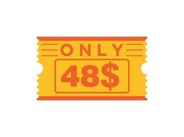 48 Dollar Only Coupon sign or Label or discount voucher Money Saving label, with coupon vector illustration summer offer ends weekend holiday