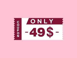 49 Dollar Only Coupon sign or Label or discount voucher Money Saving label, with coupon vector illustration summer offer ends weekend holiday