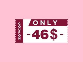 46 Dollar Only Coupon sign or Label or discount voucher Money Saving label, with coupon vector illustration summer offer ends weekend holiday