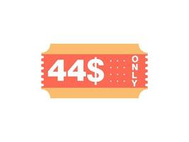 44 Dollar Only Coupon sign or Label or discount voucher Money Saving label, with coupon vector illustration summer offer ends weekend holiday