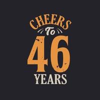 Cheers to 46 years, 46th birthday celebration vector