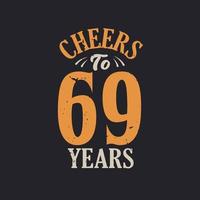 Cheers to 69 years, 69th birthday celebration vector