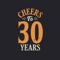 Cheers to 30 years, 30th birthday celebration vector