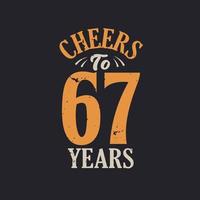 Cheers to 67 years, 67th birthday celebration vector