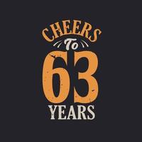 Cheers to 63 years, 63rd birthday celebration vector