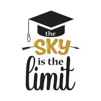 The sky is the limit - Typography white background. Vector illustration of a graduating class of graphics elements for t-shirts
