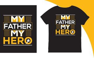 My Father my hero T-shirt vector