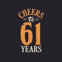 Cheers to 61 years, 61st birthday celebration vector
