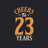 Cheers to 23 years, 23rd birthday celebration vector